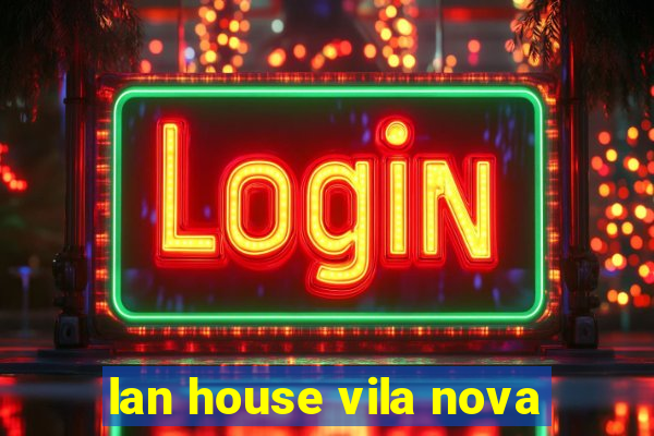 lan house vila nova